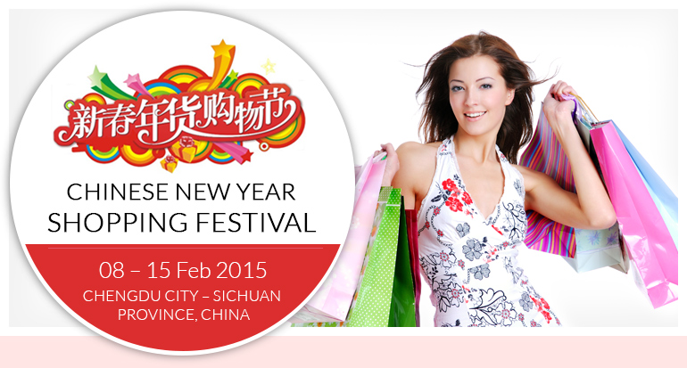 Chinese New Year Shopping Festival |  08 – 15 Feb 2015 in New International Convention and Exposition Centre, Chengdu Century City