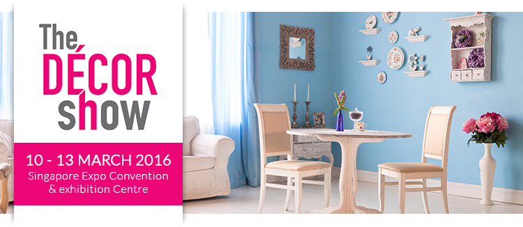 The Décor Show 2016 The Décor Show 2016 10 13 March At Singapore Expo Convention Exhibition