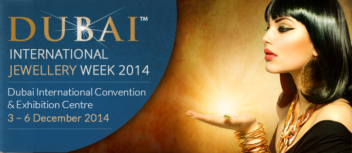 Dubai International Jewellery Week 2014 | Dubai International Convention & Exhibition Centre, 3 – 6 December 2014