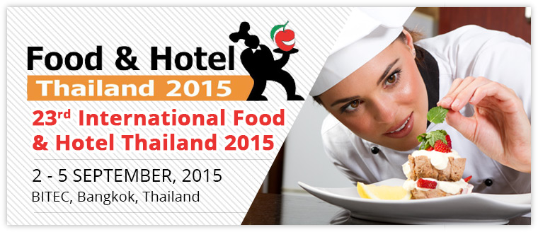 23rd International Food & Hotel Thailand 2015 |  at BITEC, Bangkok, Thailand from 2-5 September, 2015