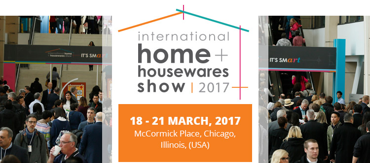 International Home + Housewares Show 2017 |  18 - 21 March, 2017 at McCormick Place, Chicago, Illinois, (USA)