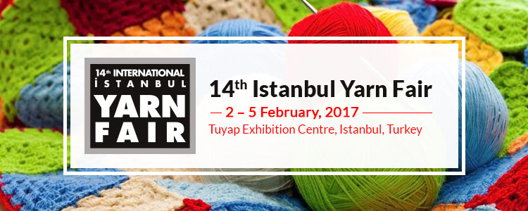 Istanbul Yarn Fair 2017 | February 2 – 5, 2017 at Tuyap Exhibition Centre, Istanbul, Turkey