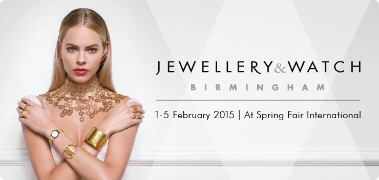 Jewellery & Watch Birmingham | 01 – 05 Feb  2015 at National Exhibition Center, Birmingham