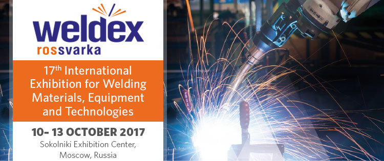 Weldex Rossvarka 2017 | the Sokolniki Exhibition Center, Moscow, Russia from 10th – 13th October 2017