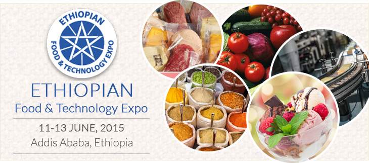 Ethiopian Food and Technology Expo 2015 | from 11 - 13 June, 2015 at Addis Ababa, Ethiopia